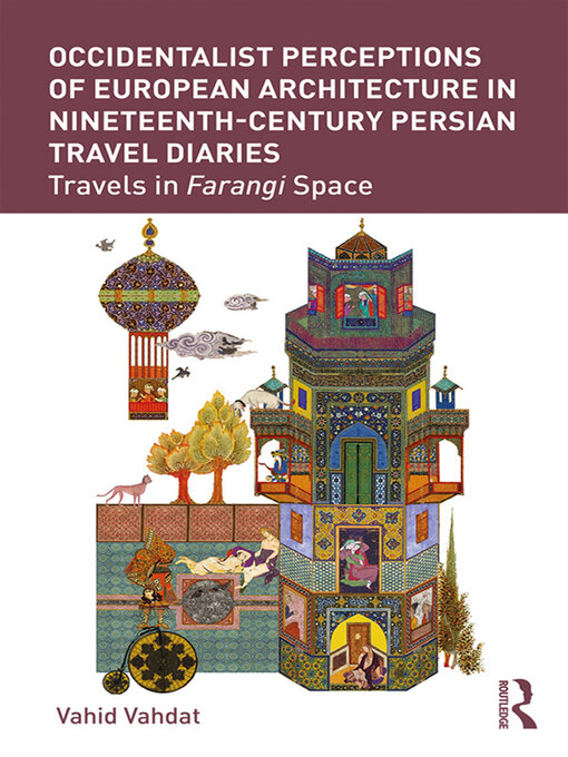 Title details for Occidentalist Perceptions of European Architecture in Nineteenth-Century Persian Travel Diaries by Vahid Vahdat - Wait list